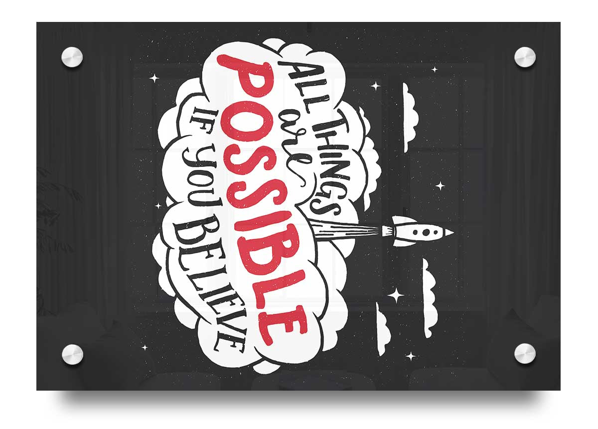 All Things Are Possible acrylic print on 5mm thick glass, featuring vibrant colors and an inspiring message, ready to hang on the wall.