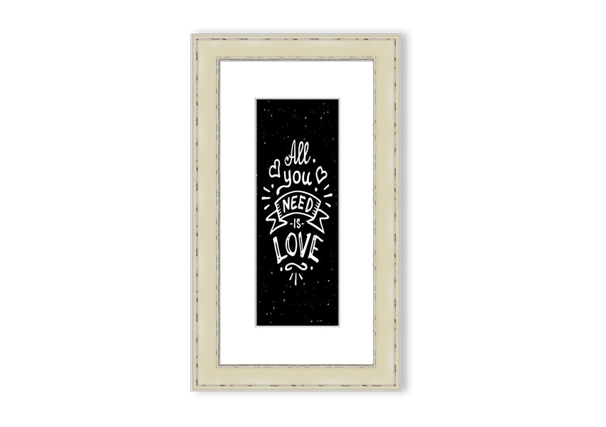 All You Need Is Love 1 framed print in various frame colours, showcasing a love-themed design, handmade in the UK.