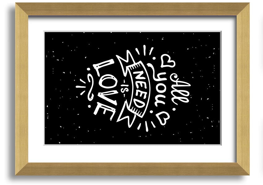 All You Need Is Love 1 framed print showcasing a vibrant design, available in various frame colours, ready to hang.