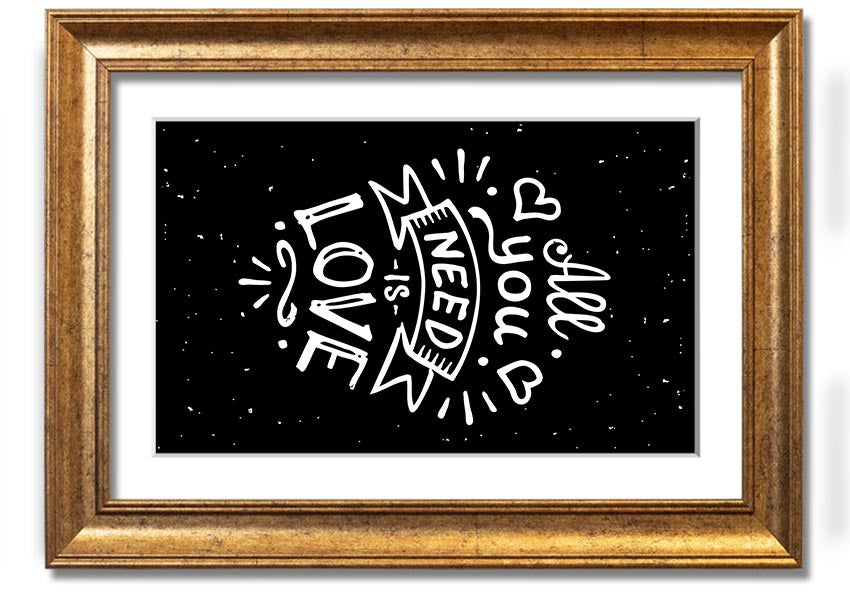 All You Need Is Love 1 framed print showcasing a vibrant design, available in various frame colours, ready to hang.