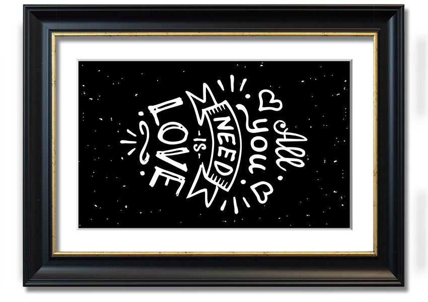 All You Need Is Love 1 framed print showcasing a vibrant design, available in various frame colours, ready to hang.