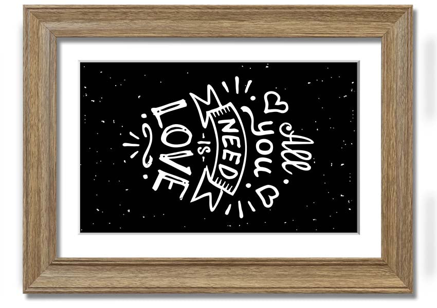 All You Need Is Love 1 framed print showcasing a vibrant design, available in various frame colours, ready to hang.