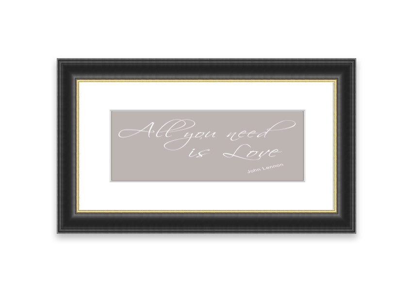 All You Need Is Love 2 Beige framed print showcasing a warm beige background with inspirational text, elegantly framed and ready to hang.