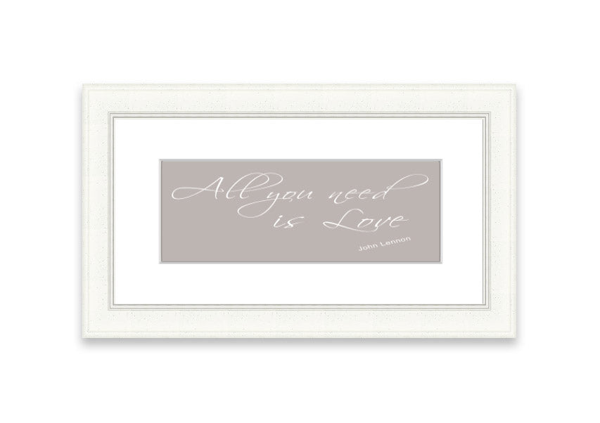 All You Need Is Love 2 Beige framed print showcasing a warm beige background with inspirational text, elegantly framed and ready to hang.