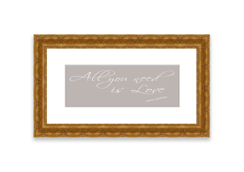 All You Need Is Love 2 Beige framed print showcasing a warm beige background with inspirational text, elegantly framed and ready to hang.