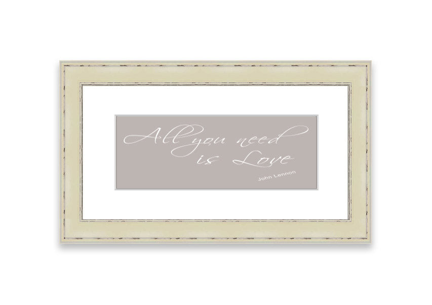 All You Need Is Love 2 Beige framed print showcasing a warm beige background with inspirational text, elegantly framed and ready to hang.