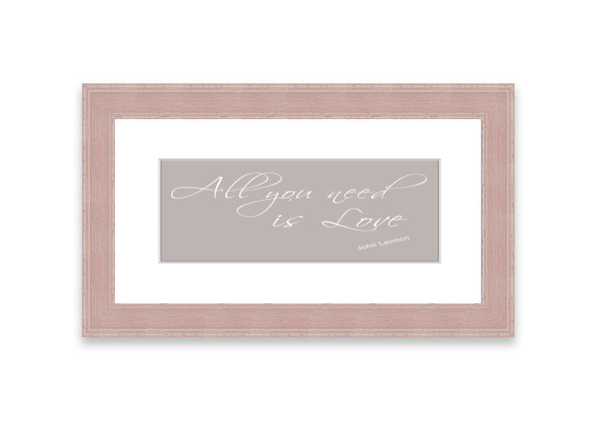 All You Need Is Love 2 Beige framed print showcasing a warm beige background with inspirational text, elegantly framed and ready to hang.