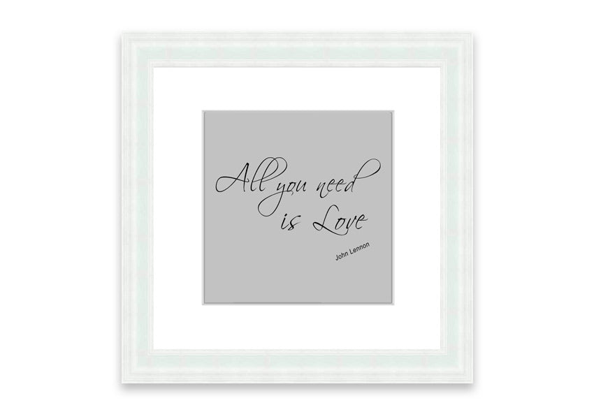 Framed print of 'All You Need Is Love 2 Grey' featuring a heartfelt message, available in various frame colors.