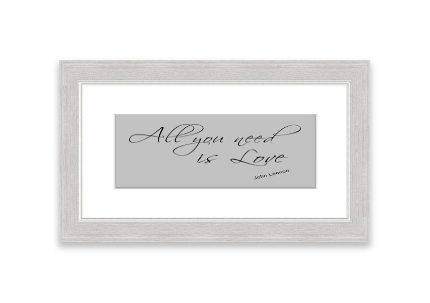 Framed print of 'All You Need Is Love 2 Grey' featuring a heartfelt message, available in various frame colors.