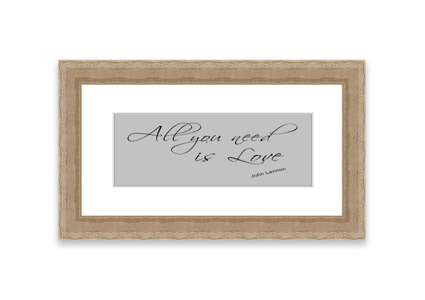 Framed print of 'All You Need Is Love 2 Grey' featuring a heartfelt message, available in various frame colors.