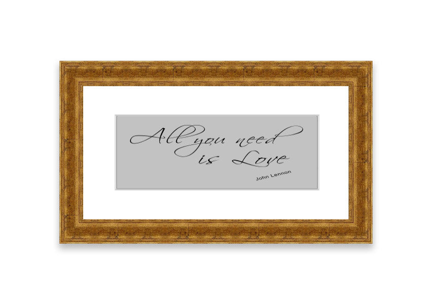 Framed print of 'All You Need Is Love 2 Grey' featuring a heartfelt message, available in various frame colors.