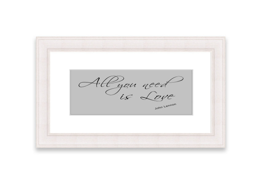 Framed print of 'All You Need Is Love 2 Grey' featuring a heartfelt message, available in various frame colors.