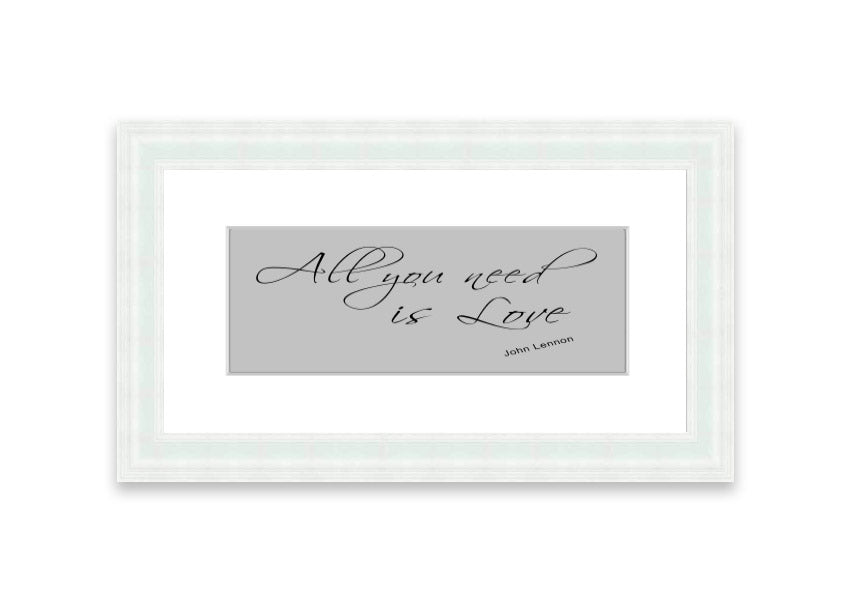 Framed print of 'All You Need Is Love 2 Grey' featuring a heartfelt message, available in various frame colors.