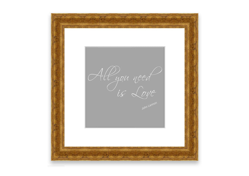 Framed print of 'All You Need Is Love 2' in grey and white, showcasing a heartfelt message, ready to hang.