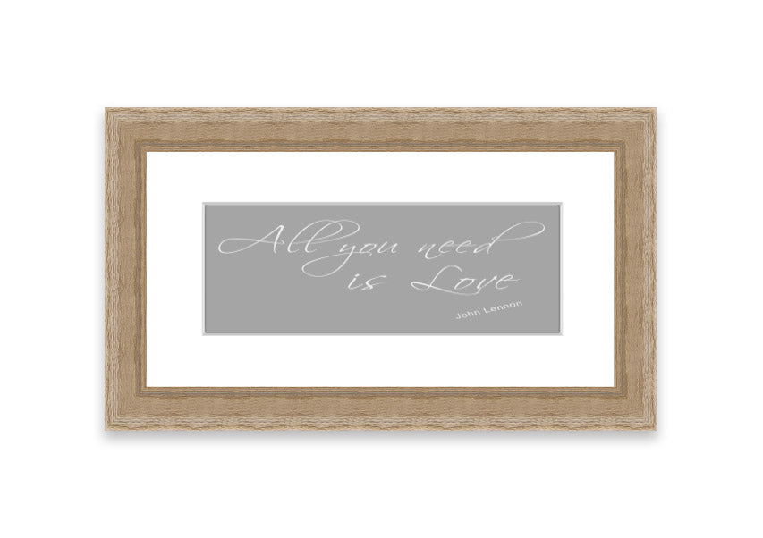 Framed print of 'All You Need Is Love 2' in grey and white, showcasing a heartfelt message, ready to hang.