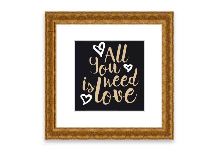 All You Need Is Love 2 framed print in various frame colors, showcasing a heartfelt design.