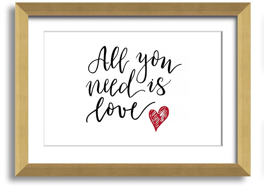 All You Need Is Love 3 framed print with a colorful frame, showcasing a heartfelt message of love.