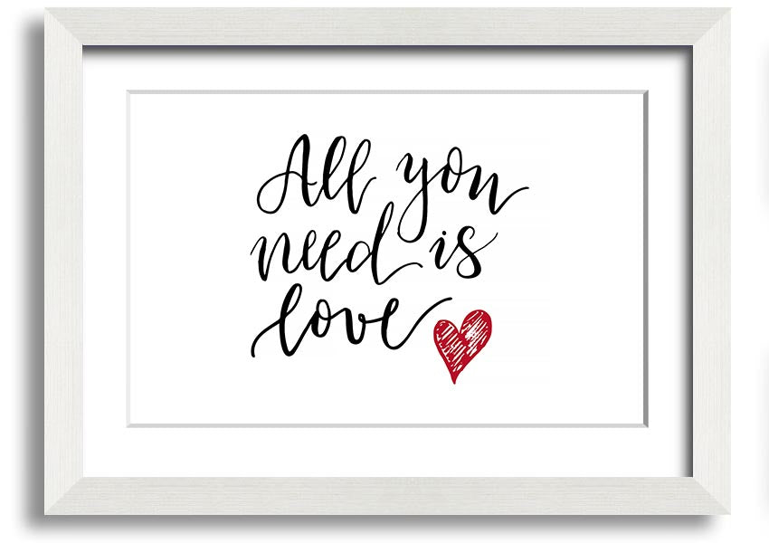 All You Need Is Love 3 framed print with a colorful frame, showcasing a heartfelt message of love.