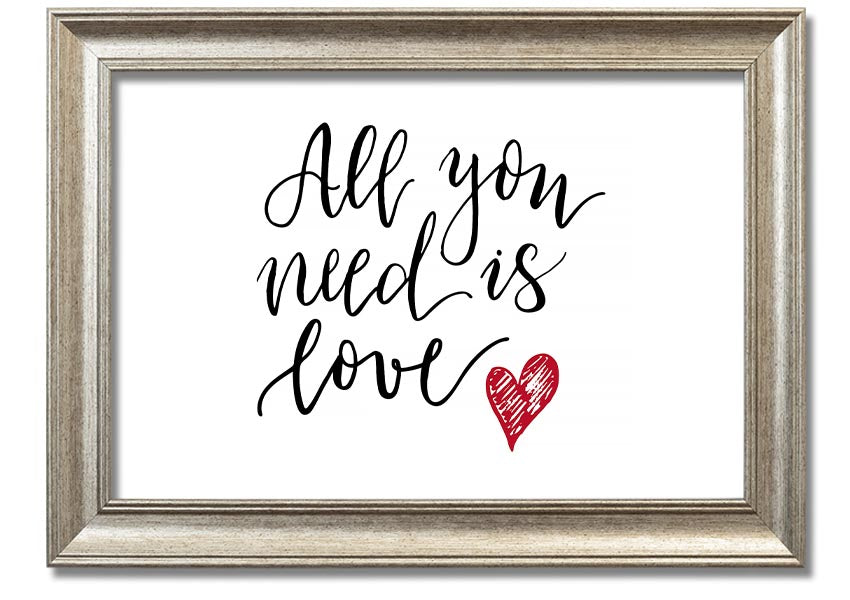 All You Need Is Love 3 framed print with a colorful frame, showcasing a heartfelt message of love.