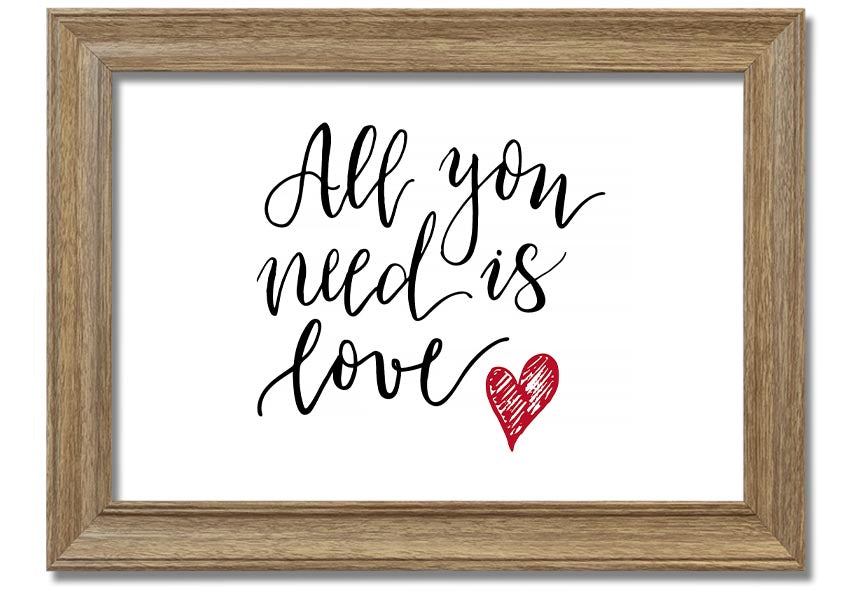 All You Need Is Love 3 framed print with a colorful frame, showcasing a heartfelt message of love.