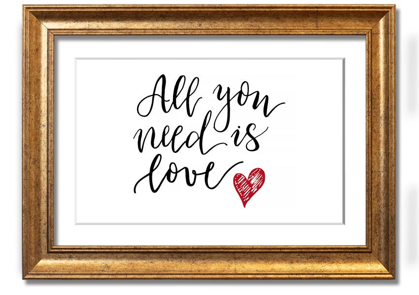 All You Need Is Love 3 framed print with a colorful frame, showcasing a heartfelt message of love.