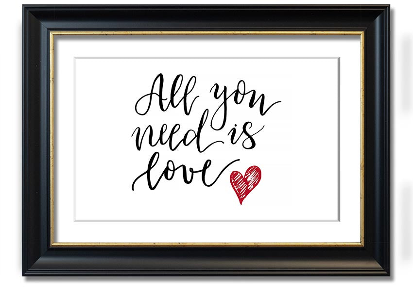 All You Need Is Love 3 framed print with a colorful frame, showcasing a heartfelt message of love.