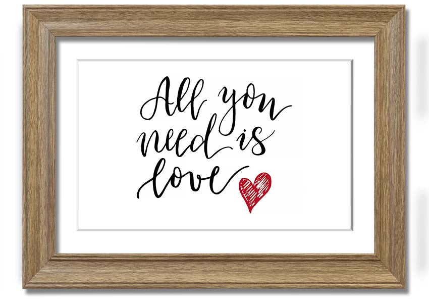 All You Need Is Love 3 framed print with a colorful frame, showcasing a heartfelt message of love.