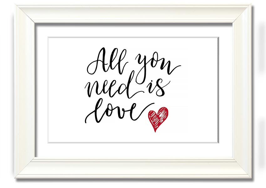 All You Need Is Love 3 framed print with a colorful frame, showcasing a heartfelt message of love.