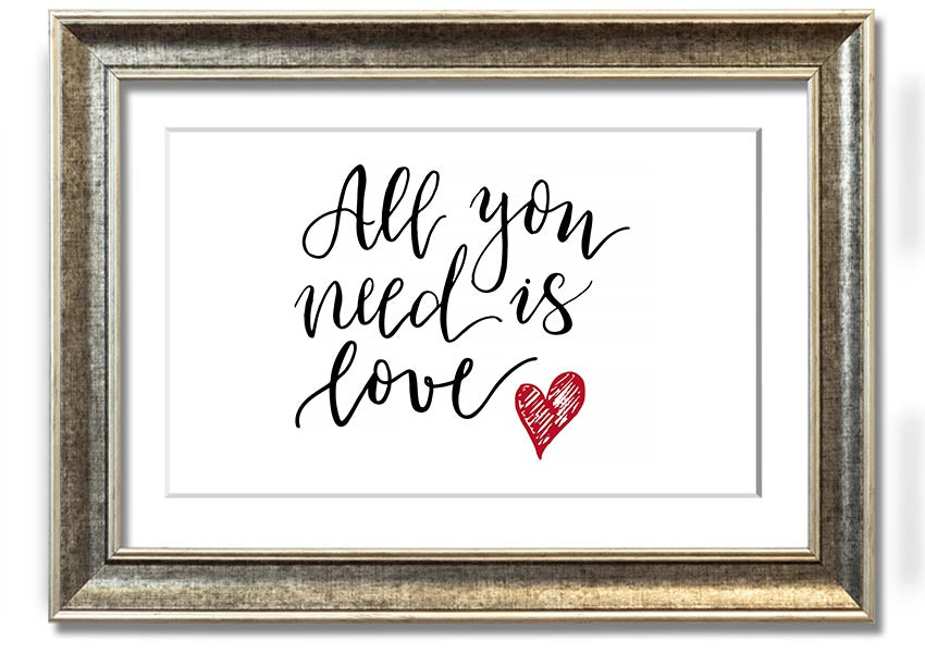 All You Need Is Love 3 framed print with a colorful frame, showcasing a heartfelt message of love.