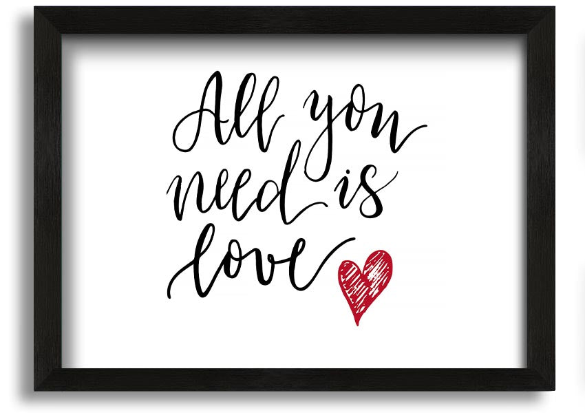 All You Need Is Love 3 framed print with a colorful frame, showcasing a heartfelt message of love.