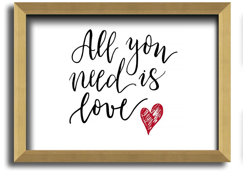 All You Need Is Love 3 framed print with a colorful frame, showcasing a heartfelt message of love.