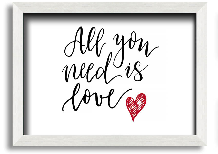 All You Need Is Love 3 framed print with a colorful frame, showcasing a heartfelt message of love.