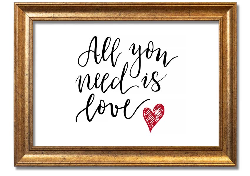 All You Need Is Love 3 framed print with a colorful frame, showcasing a heartfelt message of love.