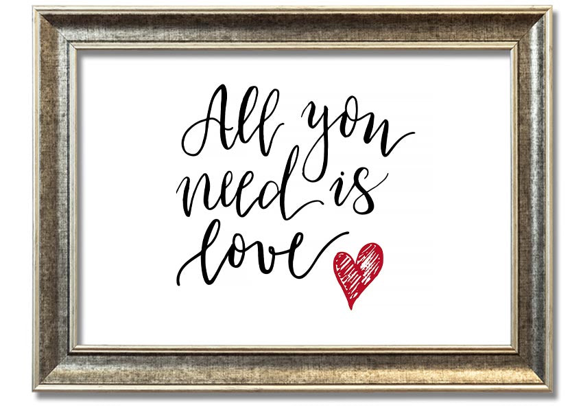 All You Need Is Love 3 framed print with a colorful frame, showcasing a heartfelt message of love.