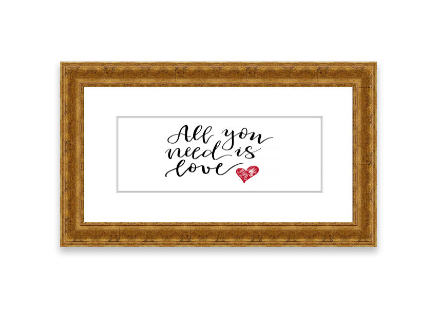 Framed print of 'All You Need Is Love 3' with multiple frame color options, showcasing a heartfelt message.