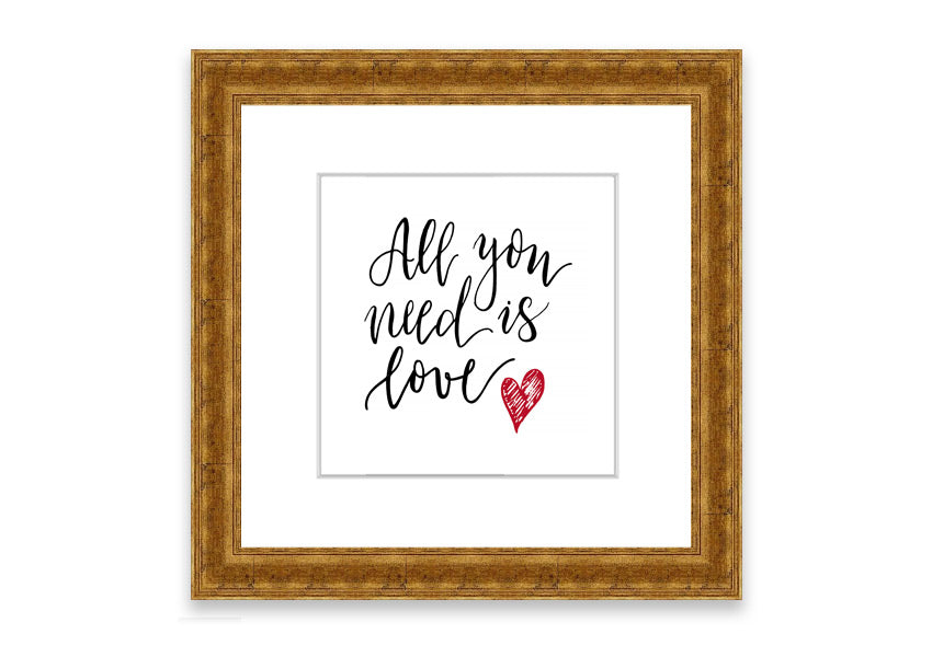 Framed print of 'All You Need Is Love 3' with multiple frame color options, showcasing a heartfelt message.