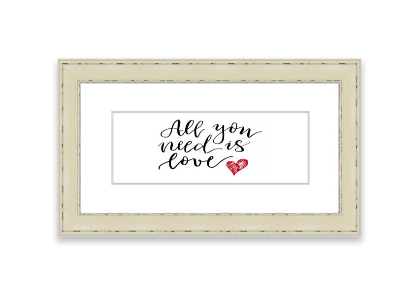 Framed print of 'All You Need Is Love 3' with multiple frame color options, showcasing a heartfelt message.