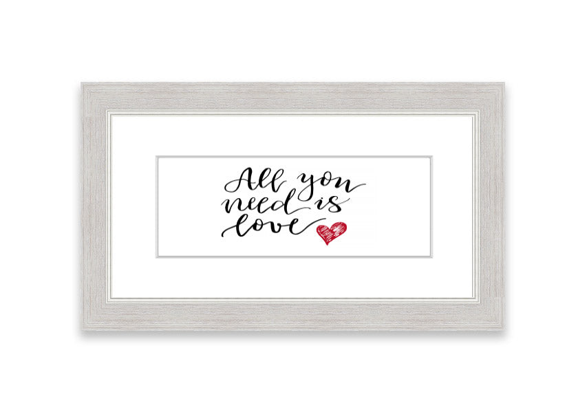 Framed print of 'All You Need Is Love 3' with multiple frame color options, showcasing a heartfelt message.