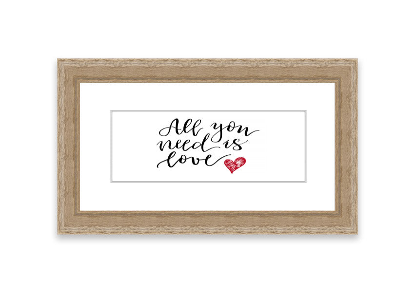 Framed print of 'All You Need Is Love 3' with multiple frame color options, showcasing a heartfelt message.