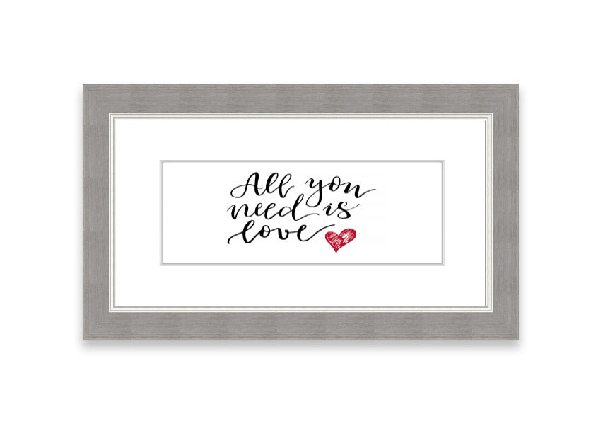 Framed print of 'All You Need Is Love 3' with multiple frame color options, showcasing a heartfelt message.