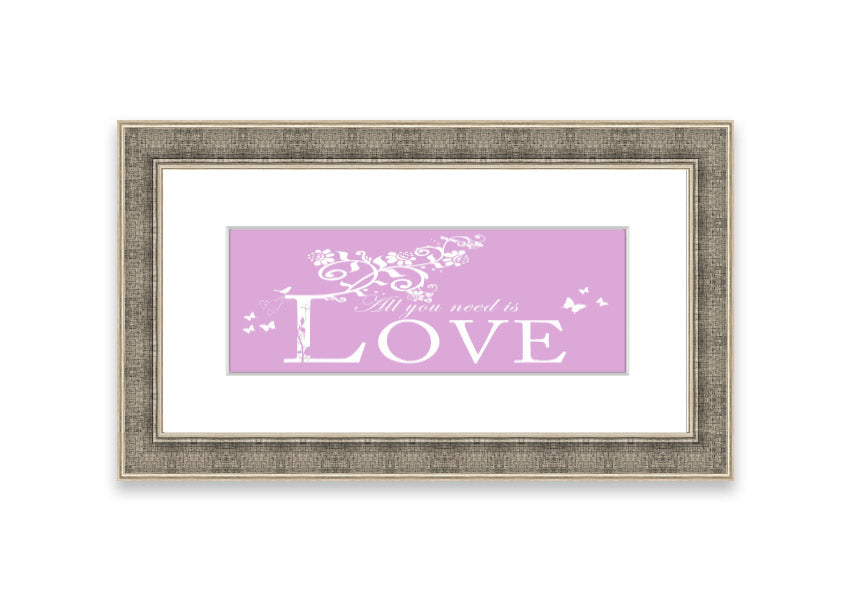 Framed print featuring the phrase 'All You Need Is Love' in pink, beautifully crafted and ready to hang.