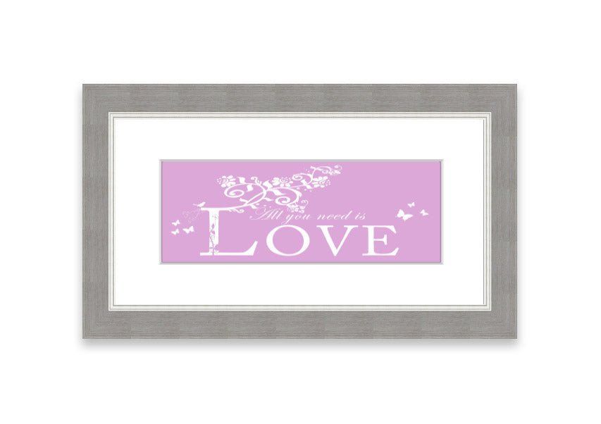 Framed print featuring the phrase 'All You Need Is Love' in pink, beautifully crafted and ready to hang.