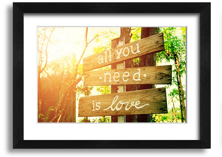 Framed print featuring the quote 'All You Need Is Love' in a stylish frame, handmade in the UK.