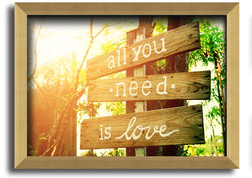 Framed print featuring the quote 'All You Need Is Love' in a stylish frame, handmade in the UK.