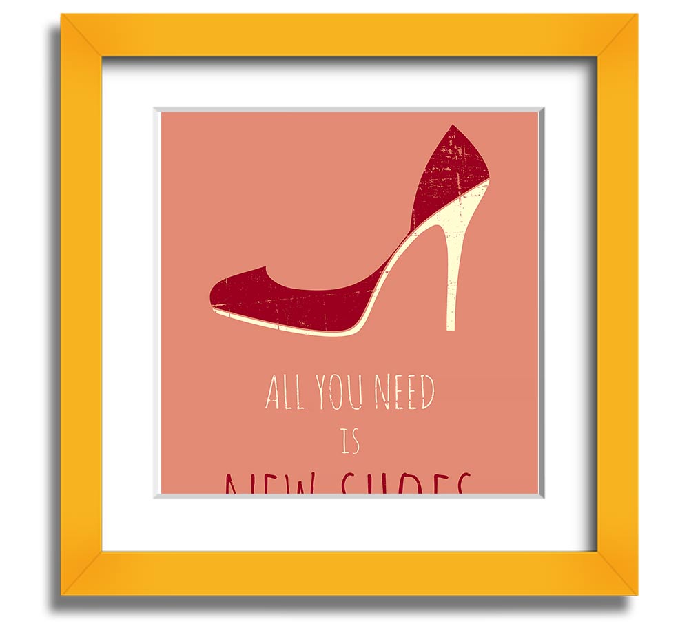 Square framed print featuring the quote 'All You Need Is New Shoes' with a stylish frame, ready to hang.