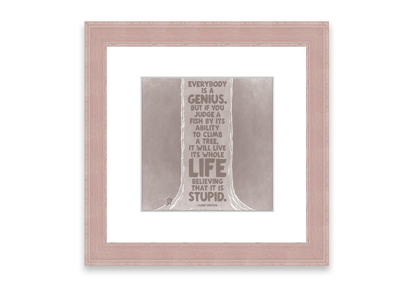 Framed print of Albert Einstein with the quote 'Everybody Is A Genius' in beige, showcasing a stylish frame.