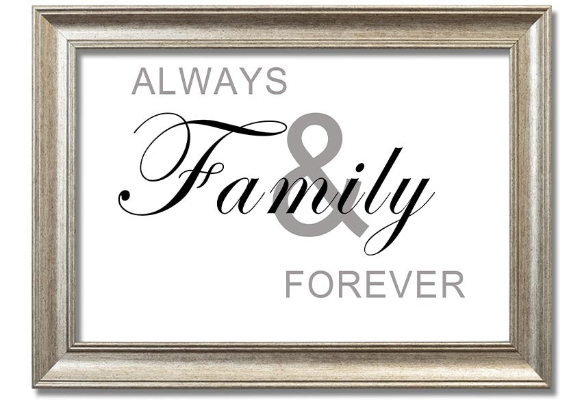 Always And Forever White framed print in a stylish frame, showcasing elegant typography and a heartfelt message.