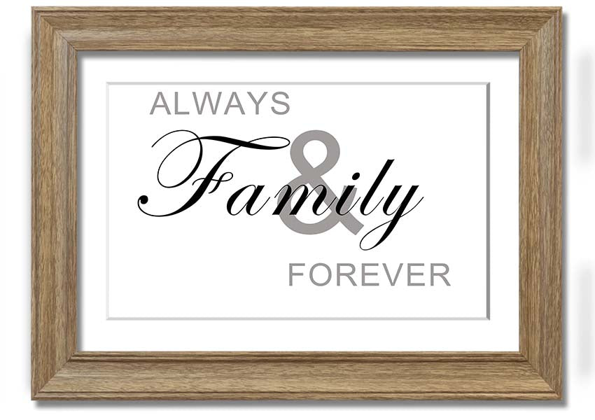 Always And Forever White framed print in a stylish frame, showcasing elegant typography and a heartfelt message.