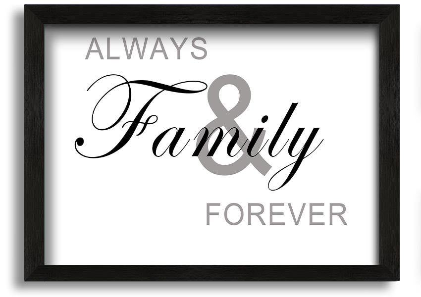 Always And Forever White framed print in a stylish frame, showcasing elegant typography and a heartfelt message.