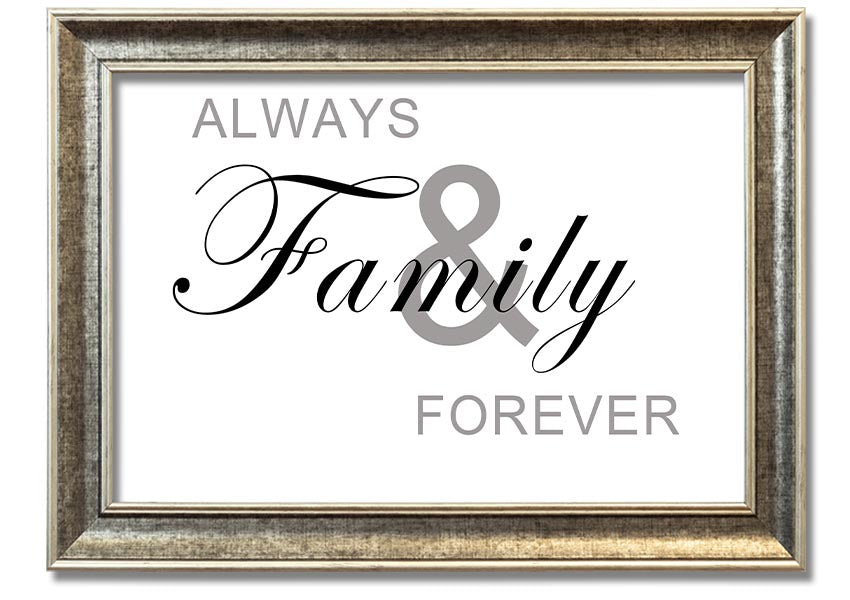 Always And Forever White framed print in a stylish frame, showcasing elegant typography and a heartfelt message.